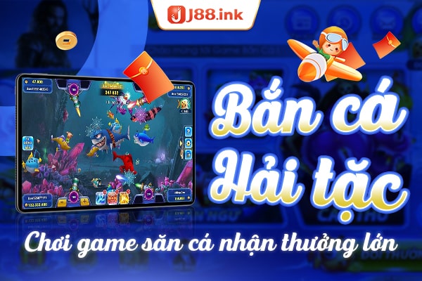 Bắn cá Hải tặc - Chơi game săn cá nhận thưởng lớn