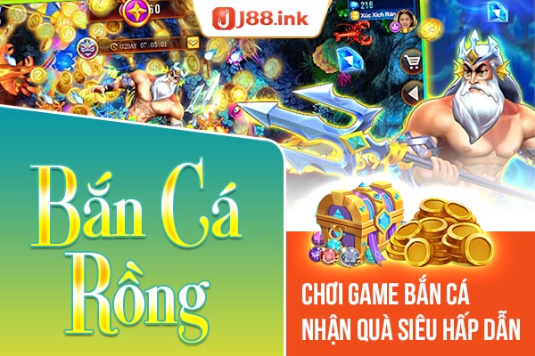 Bắn cá rồng – Chơi game bắn cá nhận quà siêu hấp dẫn