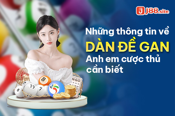 Những thông tin về dàn đề gan anh em cược thủ cần biết