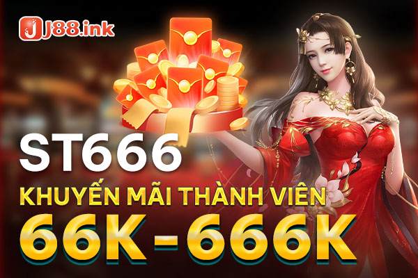 Nhà cái ST666 khuyến mãi thành viên mới nhận 66k - 666k